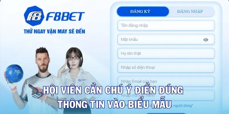 Hội viên cần chú ý điền đúng thông tin vào biểu mẫu 