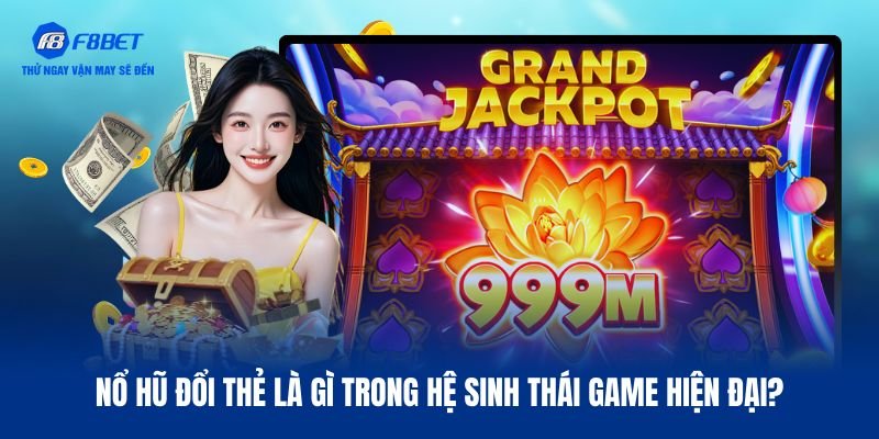 Điều hay ho của nổ hũ đổi thẻ