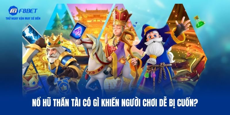 Điểm hay ho nổ hũ Thần Tài mang lại