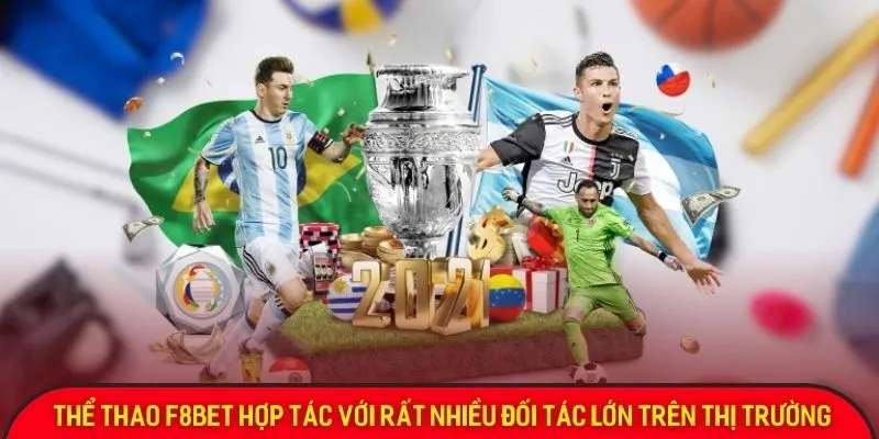 Thể thao F8BET hợp tác với rất nhiều đối tác lớn trên thị trường
